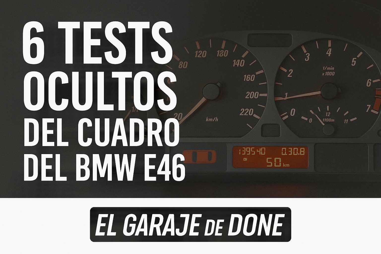 6 tests ocultos del cuadro del BMW E46 – Descúbrelos paso a paso